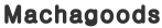 Machagoods